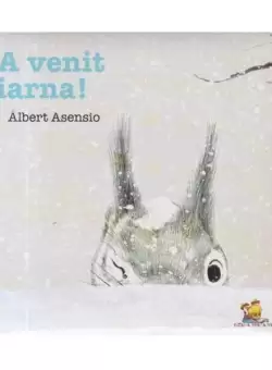 A venit iarna! - Hardcover - Albert Asensio - Lizuka Educativ