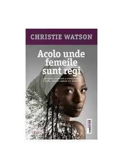 Acolo unde femeile sunt regi