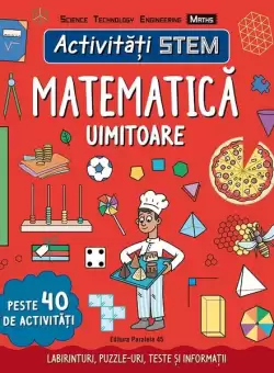Activitati STEM: Matematica uimitoare - Paperback brosat - Hannah Wilson - Paralela 45