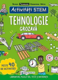 Activitati STEM: Tehnologie grozava - Paperback brosat - Claire Sipi - Paralela 45