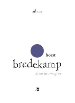 Actul de imagine - Paperback brosat - Horst Bredekamp - Tact