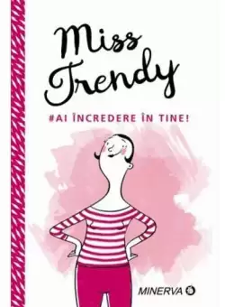 Ai incredere in tine! - Hardcover - Miss Trendy - Minerva