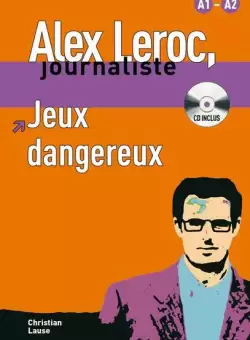 Alex Leroc : Jeux dangereux + CD (A1-A2) - Paperback brosat - Christian Lause - Maison des Langues