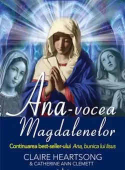 Ana, vocea Magdalenelor - Paperback brosat - Catherine Ann Clemett, Claire Heartsong - Prestige