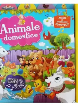 Animale domestice. Asculta si recunoaste sunetele