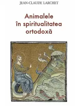 Animalele in spiritualitatea ortodoxa