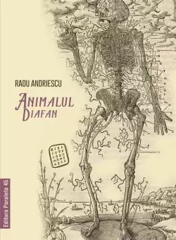 Animalul diafan - Paperback brosat - Radu Andriescu - Paralela 45