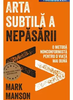 Arta subtila a nepasarii. Editie cartonata de colectie