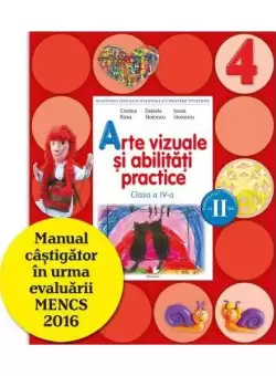 Arte vizuale si abilitati practice. Manual pentru clasa a IV-a - Paperback brosat - Cristina Rizea, Daniela Stoicescu - Litera