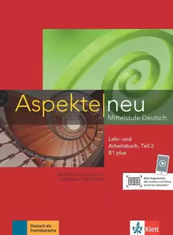 Aspekte neu B1+, Lehr-/Arbeitsbuch Teil 2 - Paperback brosat - Helen Schmitz, Tanja Sieber, Ute Koithan - Klett Sprachen