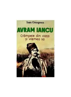Avram Iancu. Crampeie din viata si vremea sa