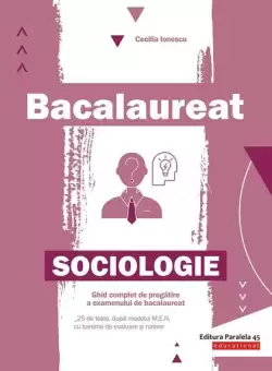 Bacalaureat. Sociologie - Paperback brosat - Cecilia Ionescu - Paralela 45 educational