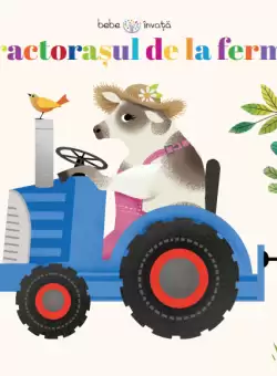 Bebe invata. Tractorasul de la ferma