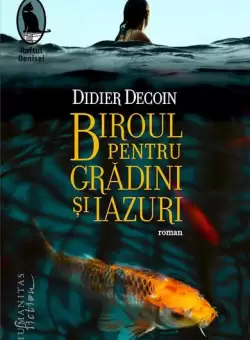 Biroul pentru Gradini si Iazuri - Paperback brosat - Didier Decoin - Humanitas Fiction