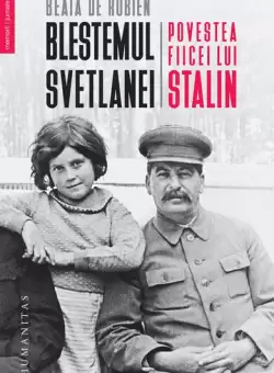 Blestemul Svetlanei - Paperback brosat - Beata de Robien, Svetlana Allilueva - Humanitas