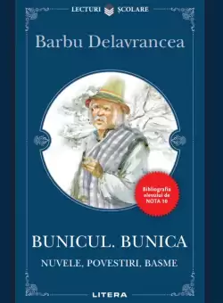 Bunicul. Bunica. Nuvele, povestiri, basme