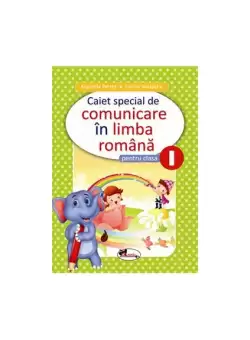 Caiet special comunicare in limba romana cls I (Elefantel) - Paperback - Celina Iordache, Marcela Penes - Aramis