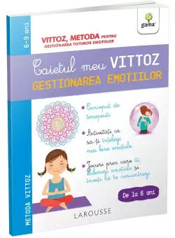 Caietul meu Vittoz: Gestionarea emotiilor