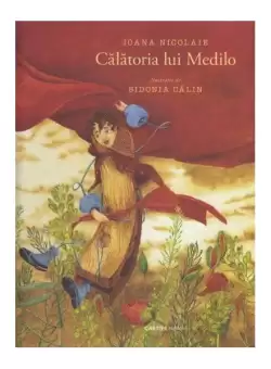 Calatoria lui Medilo - Hardcover - Ioana Nicolaie - Cartier