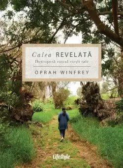 Calea revelata - Paperback brosat - Oprah Winfrey - Lifestyle
