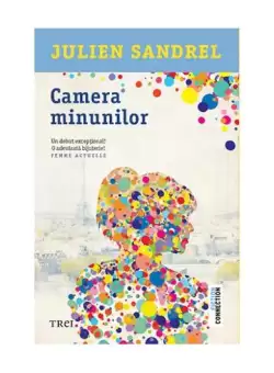 Camera minunilor - Paperback brosat - Julien Sandrel - Trei
