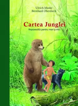 Cartea junglei - Hardcover - Bernhard Oberdieck, Ulrich Maske - Univers Enciclopedic