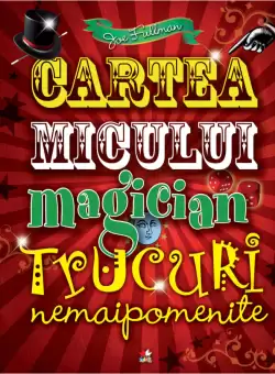 Cartea micului magician: Trucuri nemaipomenite