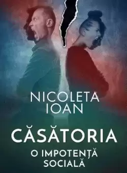 Casatoria, o impotenta sociala - Paperback brosat - Nicoleta Ioan - Libris Editorial