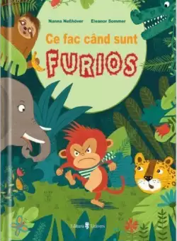 Ce fac cand sunt furios - Hardcover - Nanna Nebhover - Univers