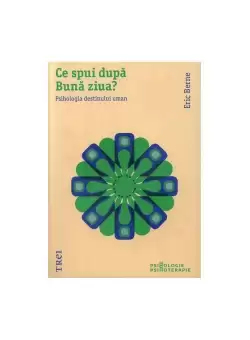 Ce spui dupa Buna ziua? Psihologia destinului uman