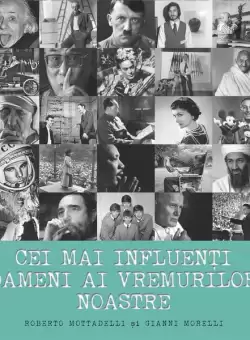 Cei mai influenti oameni ai vremurilor noastre - Hardcover - Gianni Morelli, Roberto Mottadelli - Didactica Publishing House