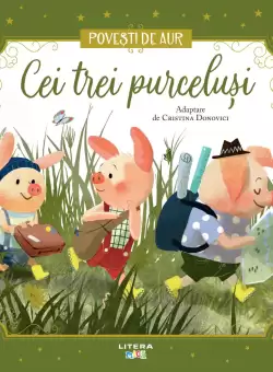 Cei trei purcelusi. Volumul 15. Povesti de Aur