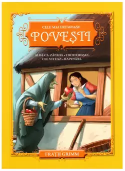 Cele mai frumoase povesti. Alba-ca-zapada. Croitorasul cel viteaz. Rapunzel