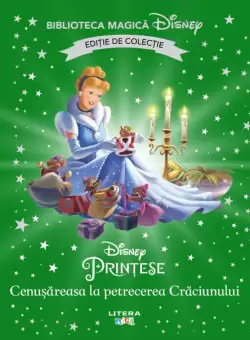 Cenusareasa la petrecerea Craciunului. Volumul 60. Disney. Biblioteca magica, editie de colectie