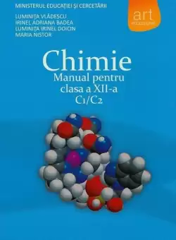 Chimie C1/C2. Manual pentru clasa a XII-a - Paperback brosat - Luminita Vladescu, Irinel Adriana Badea, Luminita Irinel Doicin, Maria Nistor - Art Klett