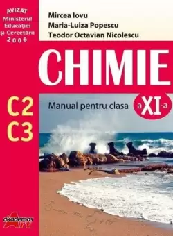 Chimie C2+C3. Manual Clasa a XI-a - Paperback brosat - Maria-Luiza Popescu, Mircea Iovu, Teodor Octavian Nicolescu - Akademos Art