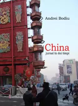 China. Jurnal in doi timpi - Paperback brosat - Andrei Bodiu - Tracus Arte