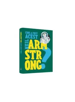 Cine a fost acest... Neil Armstrong - Paperback brosat - Franco Cosimo Panini - RAO