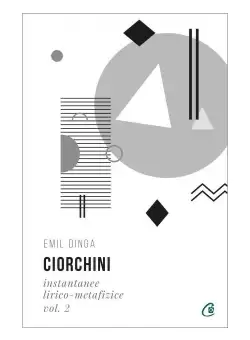 Ciorchini Vol. II. Instantanee lirico-metafizice