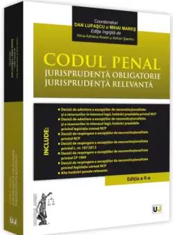 Codul penal. Jurisprudenta obligatorie. Jurisprudenta relevanta - Paperback brosat - Dan Lupascu, Mihai Mares - Universul Juridic