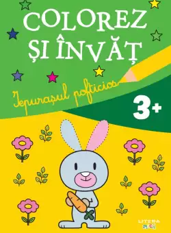 Colorez si invat. Iepurasul pofticios (3+)