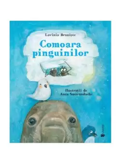 Comoara pinguinilor - Hardcover - Lavinia Braniste - Univers