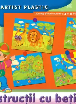 Constructii cu betisoare. Activitati 3-5 ani. Micul artist plastic
