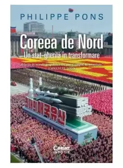 Coreea de Nord. Un stat-gherila in transformare - Paperback brosat - Philippe Pons - Corint