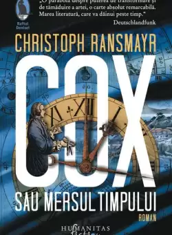 Cox sau Mersul timpului - Paperback brosat - Christoph Ransmayr - Humanitas Fiction