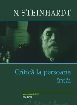Critica la persoana intai - Hardcover - Nicolae Steinhardt - Polirom