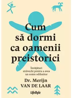 Cum sa dormi ca oamenii preistorici