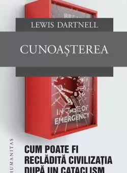 Cunoasterea - Paperback brosat - Lewis Dartnell - Humanitas