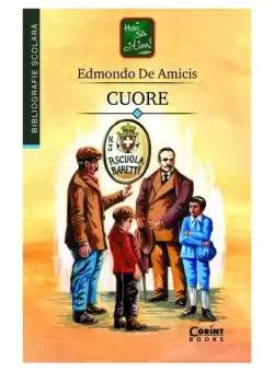 Cuore - Paperback brosat - Edmondo De Amicis - Corint
