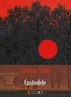 Custodele - Paperback brosat - Andreea Nanu - Eikon